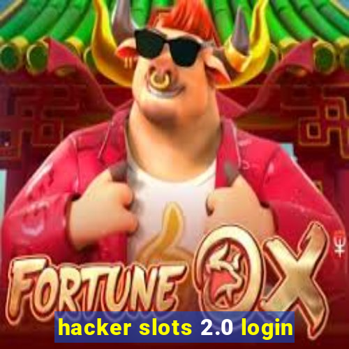 hacker slots 2.0 login